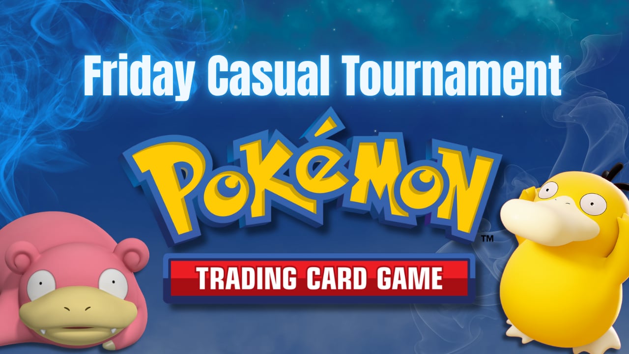 Casual Weekly Pokémon Tournament - Friday
